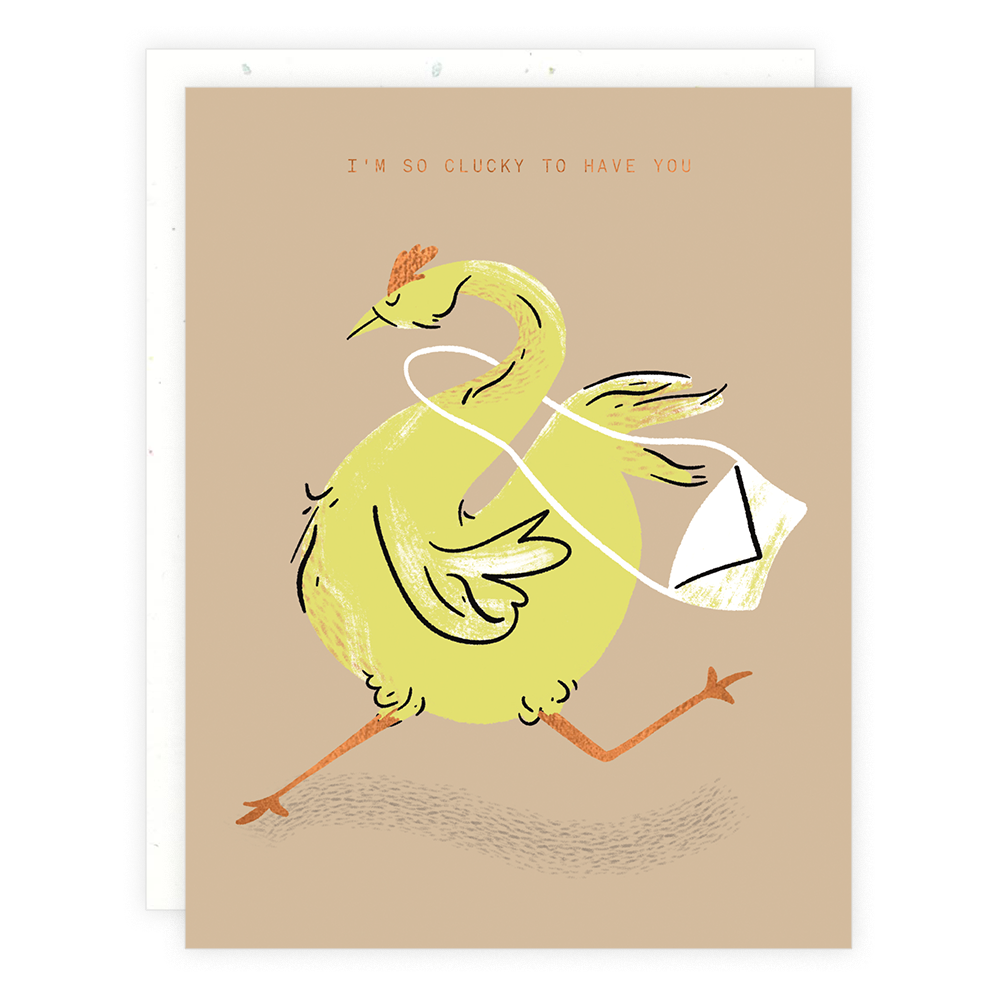 So Clucky To Have you Card