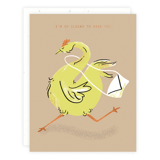 So Clucky To Have you Card